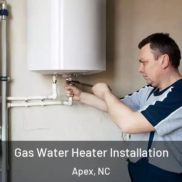  Gas Water Heater Installation Apex, NC