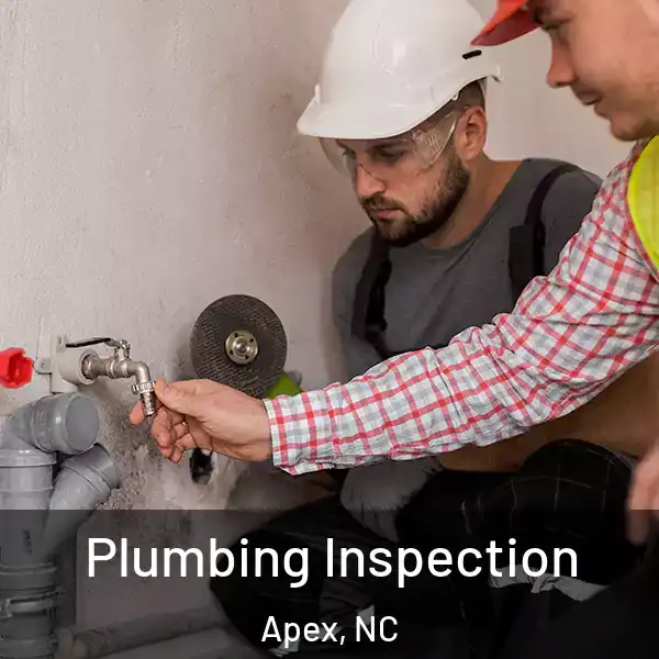  Plumbing Inspection Apex, NC